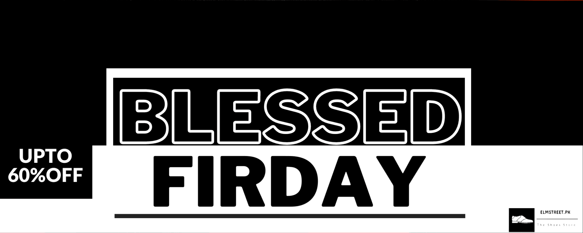 Embrace the Blessings of Savings with ElmStreet.pk’s Blessed Friday Sale – Up to 64% Off, Starting at Just Rs. 190!